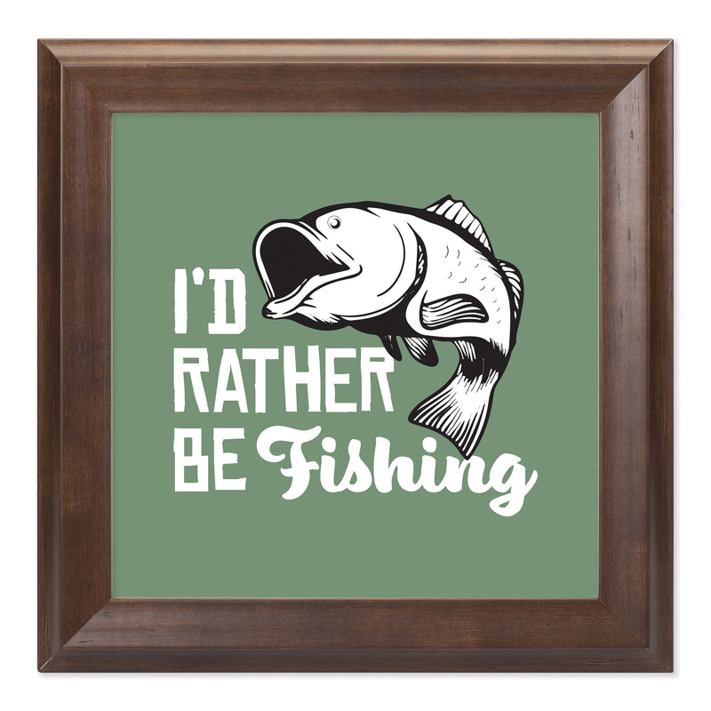 I'd Rather Be Fishing Moss Green 12 x 12 Wood Wall or Tabletop Sign Plaque