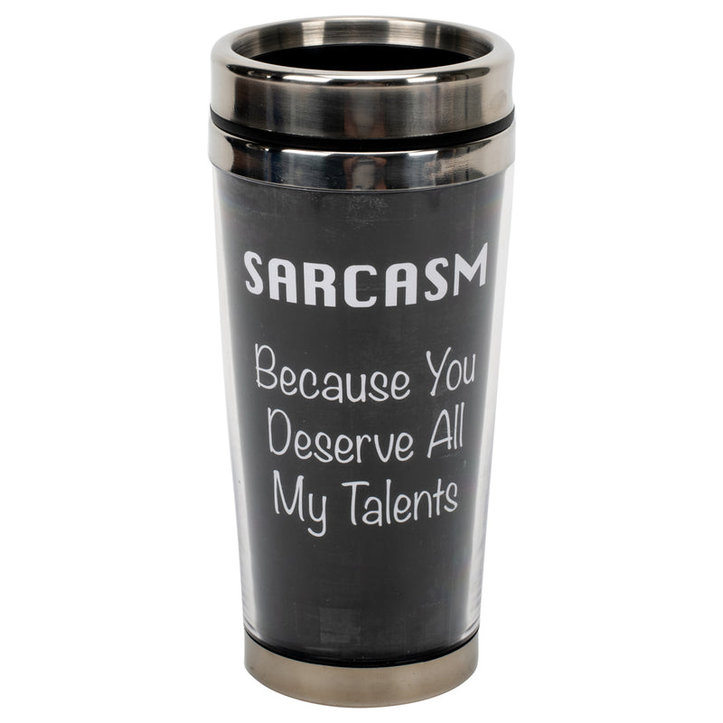 Sarcasm Deserve All Talents Black 16 ounce Stainless Steel Travel Tumbler Mug with Lid
