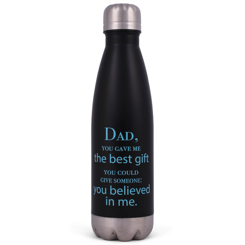 Elanze Designs Dad You Believed in Me Black 17 ounce Stainless Steel Sports Water Bottle