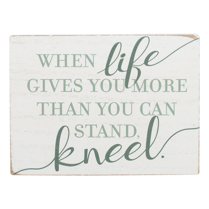 Life Gives You More Than Stand Kneel Green 4 x 3 Wood Decorative Tabletop Block Plaque