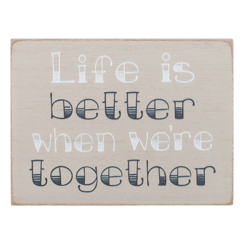 Life Is Better When We're Together Distressed 4 x 3 Wood Decorative Tabletop Block Plaque